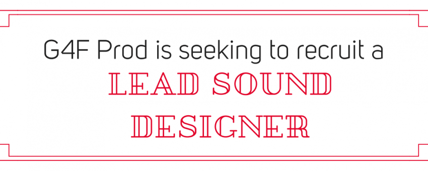 G4F Prod is seeking to recruit a Lead Sound Designer